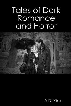 Tales of Dark Romance and Horror - Vick, A. D.