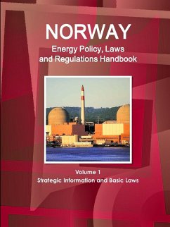 Norway Energy Policy, Laws and Regulations Handbook Volume 1 Strategic Information and Basic Laws - Ibp, Inc.