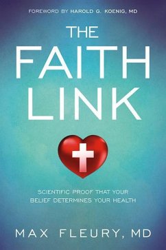 The Faith Link: Scientific Proof That Your Belief Determines Your Health - Fleury, Max