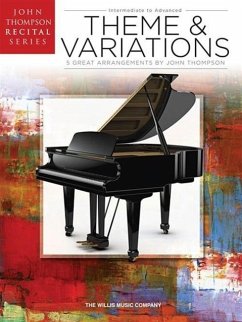 Theme and Variations: John Thompson Recital Series Intermediate to Advanced Level