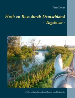 Hoch zu Ross durch Deutschland - Tagebuch - - Dreier, Peter