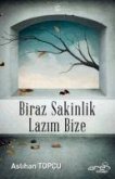 Biraz Sakinlik Lazim Bize