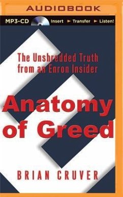 Anatomy of Greed: The Unshredded Truth from an Enron Insider - Cruver, Brian