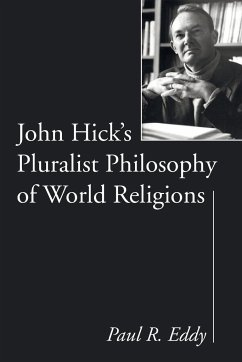 John Hick's Pluralist Philosophy of World Religions - Eddy, Paul R.