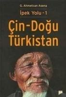 Cin - Dogu Türkistan - Ahmetcan Asena, G.