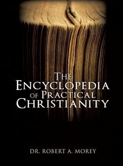 The Encyclopedia Of Practical Christianity - Morey, Robert A