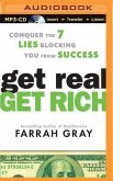 Get Real, Get Rich: Conquer the 7 Lies Blocking You from Success