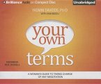 Your Own Terms: A Woman's Guide to Taking Charge of Any Negotiation