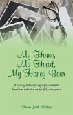 My Home, My Heart, My Honey Bear