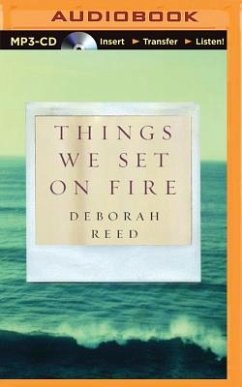 Things We Set on Fire - Reed, Deborah