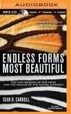 Endless Forms Most Beautiful: The New Science of Evo Devo and the Making of the Animal Kingdom