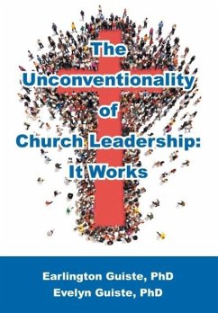 The Unconventionality of Church Leadership - Earlington Guiste; Evelyn Guiste