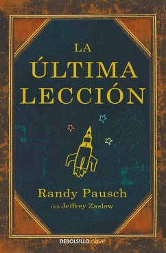La Última Lección / The Last Lecture - Pausch, Randy; Zaslow, Jeffrey