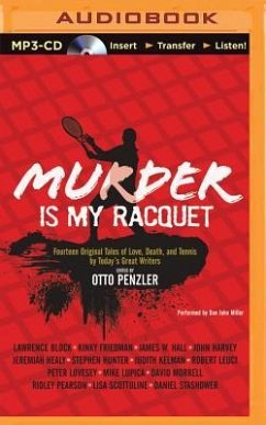 Murder Is My Racquet: Fourteen Original Tales of Love, Death, and Tennis by Today's Great Writers - Penzler, Otto