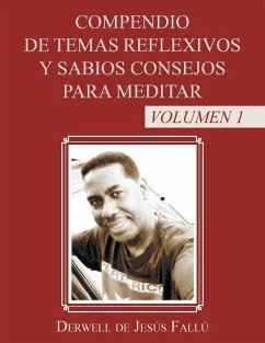 Compendio de temas reflexivos y sabios consejos para meditar: Volumen 1 - de Jesús Fallú, Derwell
