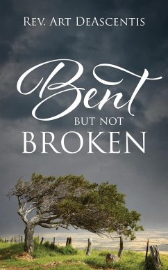 Bent But Not Broken - DeAscentis, Rev. Art