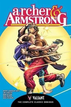 Archer & Armstrong: The Complete Classic Omnibus - Windsor-Smith, Barry; Shooter, Jim; Layton, Bob; Baron, Mike