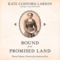 Bound for the Promised Land: Harriet Tubman, Portrait of an American Hero - Larson, Kate Clifford
