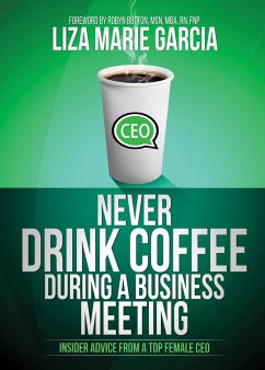Never Drink Coffee During a Business Meeting - Garcia, Liza Marie