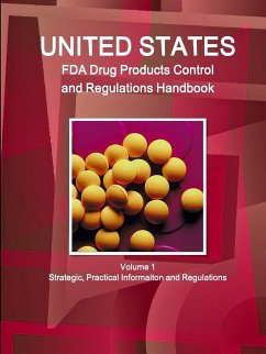 US FDA Drug Products Control and Regulations Handbook Volume 1 Strategic, Practical Informaiton and Regulations - Ibp, Inc.