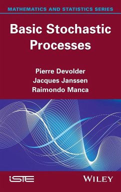 Basic Stochastic Processes - Devolder, Pierre (Universite Catholique de Louvain); Janssen, Jacques; Manca, Raimondo