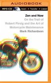 Zen and Now: On the Trail of Robert Pirsig and the Art of Motorcycle Maintenance