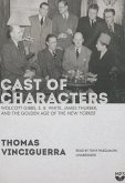 Cast of Characters: Wolcott Gibbs, E. B. White, James Thurber, and the Golden Age of the New Yorker