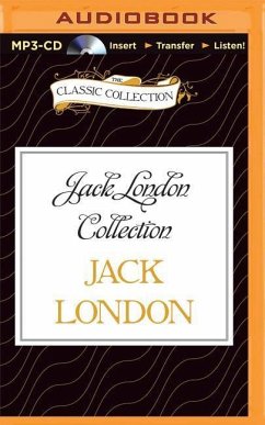 Jack London Collection: The Story of Keesh/The White Silence/The Man with the Gash - London, Jack