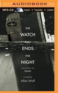The Watch That Ends the Night: Voices from the Titanic - Wolf, Allan