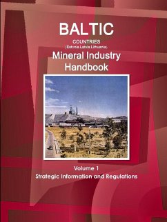 Baltic Countries (Estonia Latvia Lithuania) Mineral Industry Handbook Volume 1 Strategic Information and Regulations - Ibp, Inc.