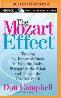 The Mozart Effect: Tapping the Power of Music to Heal the Body, Stregthen the Mind, and Unlock the Creative Spirit - Campbell, Don