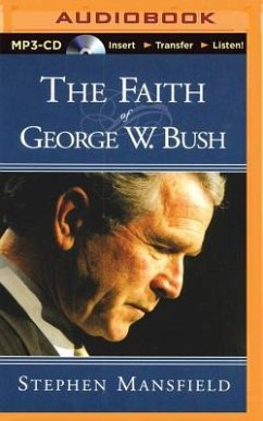 The Faith of George W. Bush - Mansfield, Stephen