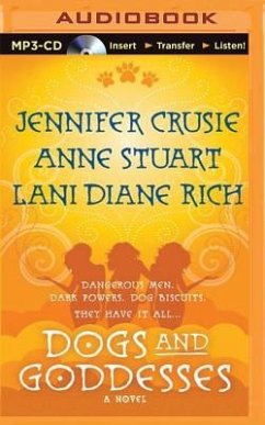 Dogs and Goddesses - Crusie, Jennifer; Stuart, Anne; Rich, Lani Diane