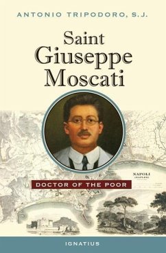 Saint Giuseppe Moscati: Doctor of the Poor - Tripodoro, Antonio