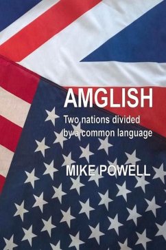 Amglish: Two Nations Divided by a Common Language - Powell, Mike