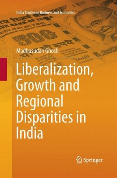 Liberalization, Growth and Regional Disparities in India - Ghosh, Madhusudan