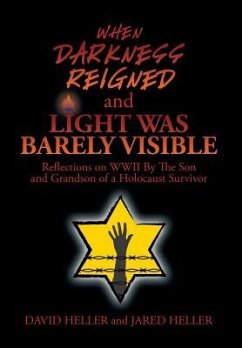 WHEN DARKNESS REIGNED AND LIGHT WAS BARELY VISIBLE - Heller, David; Heller, Jared