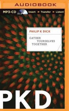 Gather Yourselves Together - Dick, Philip K