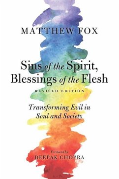 Sins of the Spirit, Blessings of the Flesh: Transforming Evil in Soul and Society - Fox, Matthew