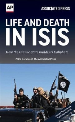 Life and Death in Isis: How the Islamic State Builds Its Caliphate - Karam, Zeina; Associated Press