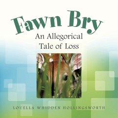 Fawn Bry: An Allegorical Tale of Loss - Hollingsworth, Louella Whidden