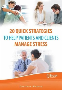 20 Quick Strategies to Help Patients and Clients Manage Stress - Richard, Charlene