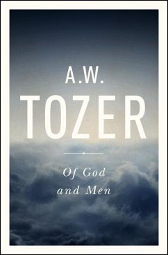 Of God and Men - Tozer, A W