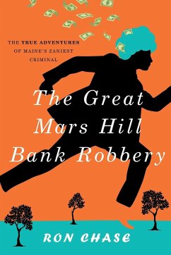 The Great Mars Hill Bank Robbery - Chase, Ronald