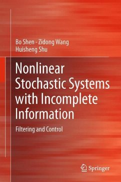 Nonlinear Stochastic Systems with Incomplete Information - Shen, Bo;Wang, Zidong;Shu, Huisheng