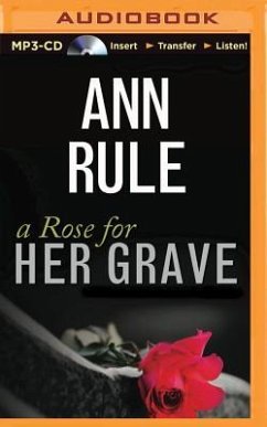 A Rose for Her Grave: And Other True Cases - Rule, Ann
