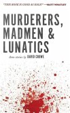 Murderers, Madmen & Lunatics