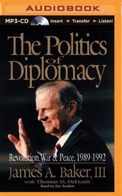 The Politics of Diplomacy: Revolution, War & Peace, 1989-1992 - Baker, James A.