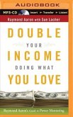 Double Your Income Doing What You Love: Raymond Aaron's Guide to Power Mentoring