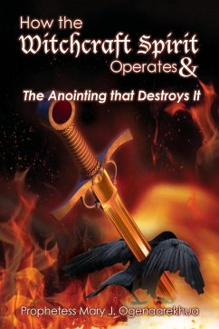 How the Witchcraft Spirit Operates & the Anointing that Destroys It - Ogenaarekhua, Mary J.